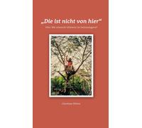 Christiane H&uu "Die ist nicht von hier": Oder: Wie schmeckt (Copertina rigida)