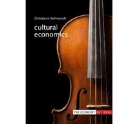 Christiane Hellmanzik Cultural Economics (Copertina rigida) Economy Key Ideas