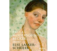 Christiane Meix Paula Modersohn-Becker trifft Else Lasker-Sch (Copertina rigida)