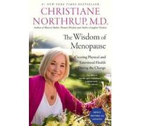 Christiane Northrup, M.D. The Wisdom of Menopause (Tascabile)