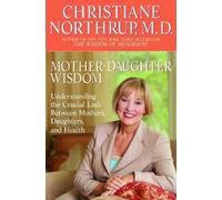 Christiane Northrup Mother-Daughter Wisdom (Tascabile)