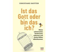 Christiane Saut Ist das Gott oder bin das ich?: Meine unbewussten De (Tascabile)
