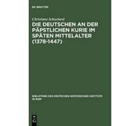 Christiane Schu Die Deutschen an der päpstlichen Kurie im spä (Copertina rigida)