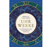 Christiane Wagl Uhrwerke: Eine Uhrmacherin erzählt die Geschi (Copertina rigida)