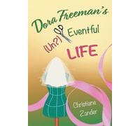Christiane Zander Dora Freeman's (Un?)Eventful Life (Tascabile)