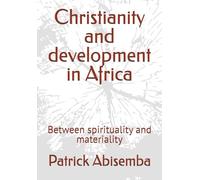 Christianity and development in Africa: Between spirituality and materiality