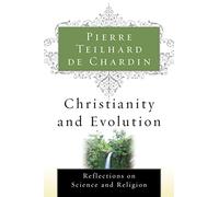 Pierre Teilhard de Chardin Christianity and Evolution (Tascabile)