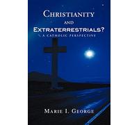 Christianity and Extraterrestrials?: A Catholic Perspective