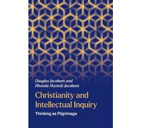 Christianity and Intellectual Inquiry: Thinking as Pilgrimage