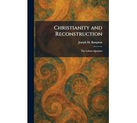 Christianity and Reconstruction: The Labour Question