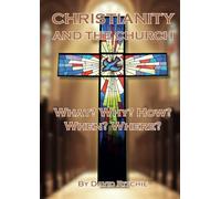 Christianity and the Church: What? Why? How? When? Where?