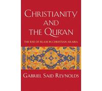 Christianity and the Qur'an: The Rise of Islam in Christian Arabia