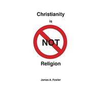 Christianity is NOT Religion
