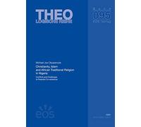 Christianity, Islam and African Traditional Religion in Nigeria: Conflicts and Challenges to Peaceful Co-existence