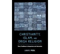 J.D.Y. Peel Christianity, Islam, and Orisa-Religion (Tascabile)