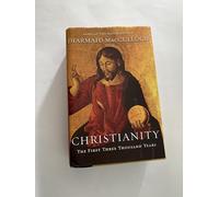 Christianity: The First Three Thousand Years