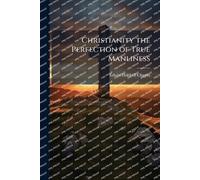 Christianity the Perfection of True Manliness