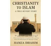 Christianity to Islam A True revert Story