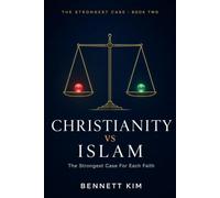 Christianity vs Islam: The Strongest Case For Each Faith