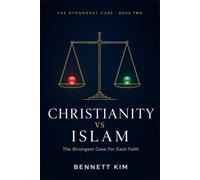 Christianity vs Islam: The Strongest Case For Each Faith
