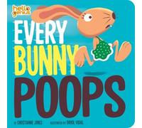 Christianne C Jones Every Bunny Poops (Libro di cartone)