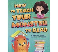 Christianne Jones How to Teach Your Monster to Read (Copertina rigida)