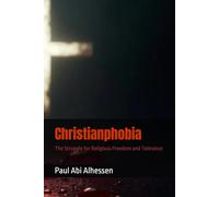 Christianphobia: The Struggle for Religious Freedom and Tolerance