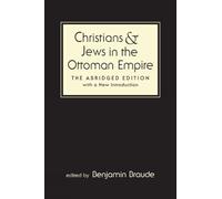 Christians and Jews in the Ottoman Empire: The Abridged Edition, with a New Introduction
