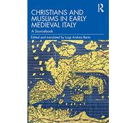 Christians and Muslims in Early Medieval Italy: A Sourcebook