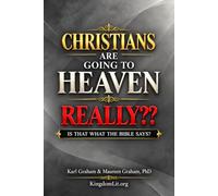 CHRISTIANS ARE GOING TO HEAVEN ... REALLY??: Is That What the Bible Says