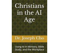 Christians in the AI Age: Using AI in Ministry, Bible Study, and the Workplace
