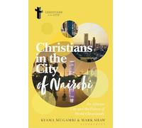 Christians in the City of Nairobi: An African City and the Future of World Christianity