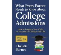 Christie Barnes What Every Parent Needs to Know About College Admiss (Tascabile)