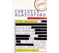 Christie Blatchford Life Sentence (Tascabile)