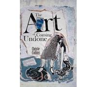 Christie Collins The Art Of Coming Undone (Tascabile)