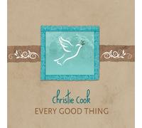 Christie Cook - Every Good Thing