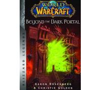 Christie Golden Aaron Rosenb World of Warcraft: Beyond the Dark Por (Tascabile)