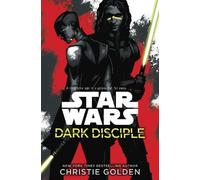 Christie Golden Star Wars: Dark Disciple (Tascabile) Star Wars