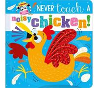 Christie Hainsby Never Touch a Noisy Chicken (Copertina rigida)
