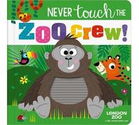 Christie Hainsby Never Touch the Zoo Crew (Libro di cartone)