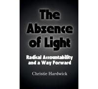Christie Hardwick The Absence of Light (Tascabile)