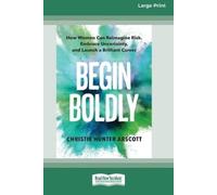 Christie Hunter Arscott Begin Boldly (Tascabile)