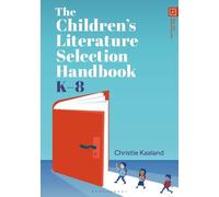 Christie Kaaland The Children’s Literature Selection Handbook, K-8 (Tascabile)