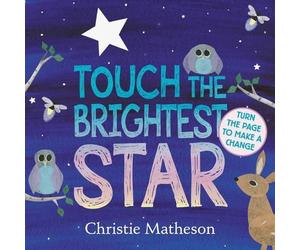 Christie Matheson Touch the Brightest Star (Libro di cartone)