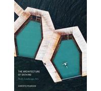 Christie Pearson The Architecture of Bathing (Copertina rigida)