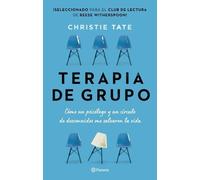 Christie Tate Terapia de Grupo: Cómo Un Psicólogo Y Un Círculo de De (Tascabile)