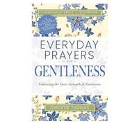Christie Thomas Everyday Prayers for Gentleness (Tascabile) Everyday Prayers