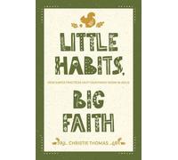 Christie Thomas Little Habits, Big Faith (Tascabile)