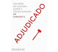 Christie's Chri Adjudicado: 250 Años de Cultura, Gusto Y Cole (Copertina rigida)