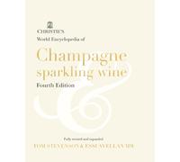 Christie's World Encyclopedia of Champagne & Sparkling Wine: Fourth Edition